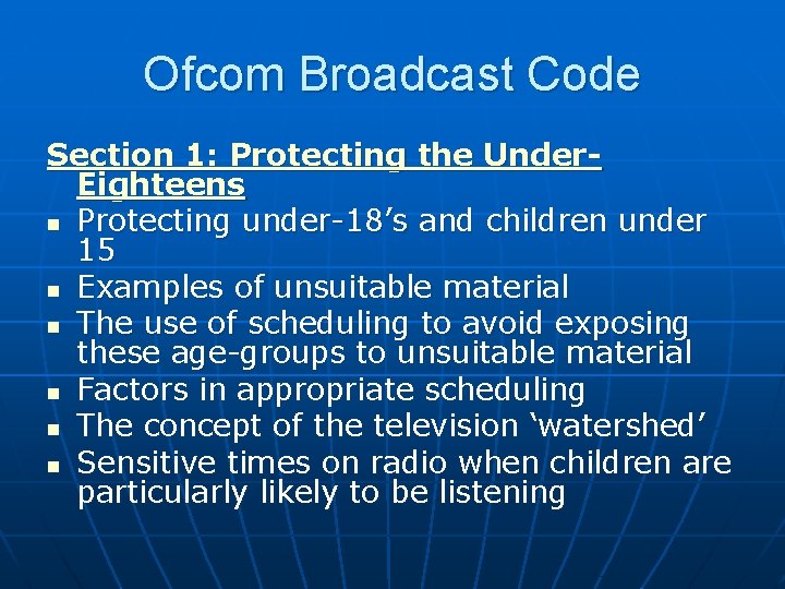Ofcom Broadcast Code Section 1: Protecting the Under. Eighteens n Protecting under-18’s and children