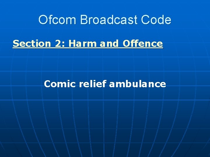 Ofcom Broadcast Code Section 2: Harm and Offence Comic relief ambulance 