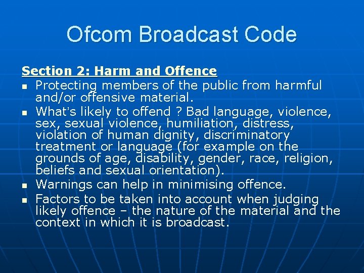 Ofcom Broadcast Code Section 2: Harm and Offence n Protecting members of the public