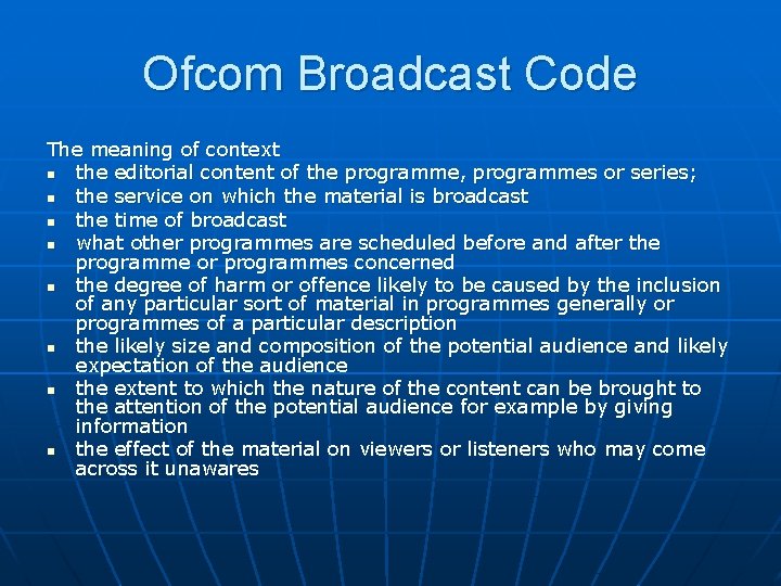 Ofcom Broadcast Code The meaning of context n the editorial content of the programme,