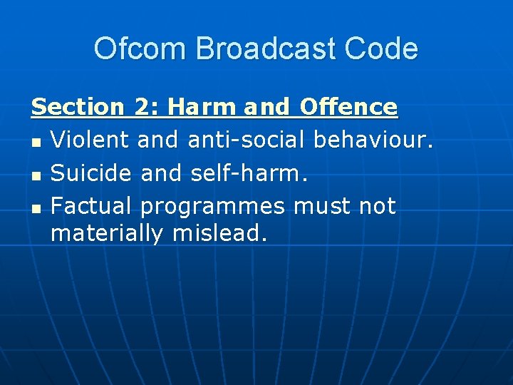 Ofcom Broadcast Code Section 2: Harm and Offence n Violent and anti-social behaviour. n