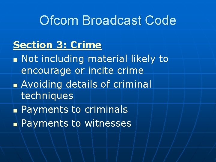 Ofcom Broadcast Code Section 3: Crime n Not including material likely to encourage or