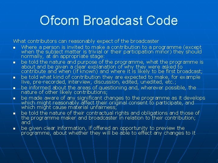 Ofcom Broadcast Code What contributors can reasonably expect of the broadcaster n Where a