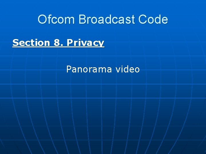 Ofcom Broadcast Code Section 8. Privacy Panorama video 
