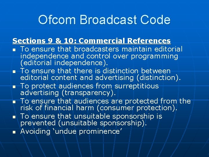 Ofcom Broadcast Code Sections 9 & 10: Commercial References n To ensure that broadcasters