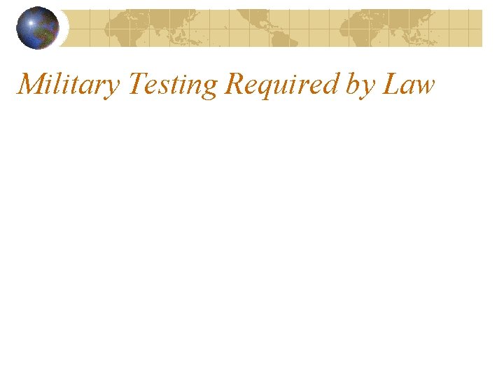 Military Testing Required by Law 