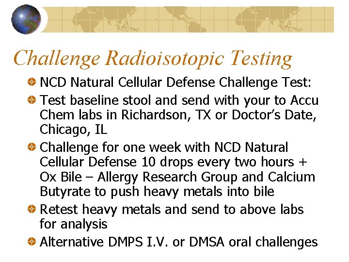 Challenge Radioisotopic Testing NCD Natural Cellular Defense Challenge Test: Test baseline stool and send