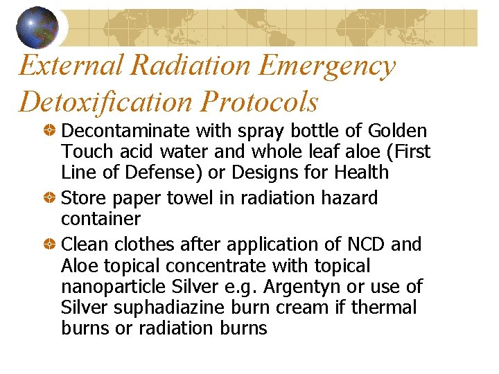 External Radiation Emergency Detoxification Protocols Decontaminate with spray bottle of Golden Touch acid water