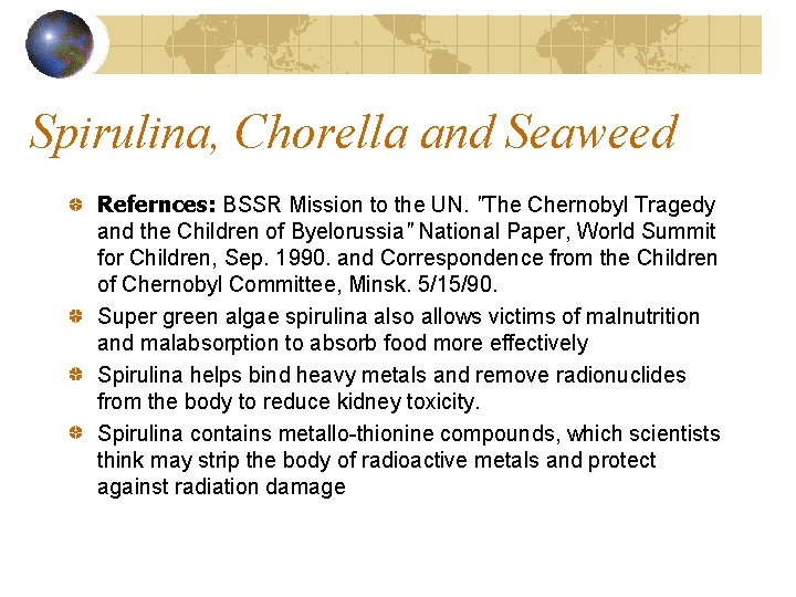 Spirulina, Chorella and Seaweed Refernces: BSSR Mission to the UN. "The Chernobyl Tragedy and