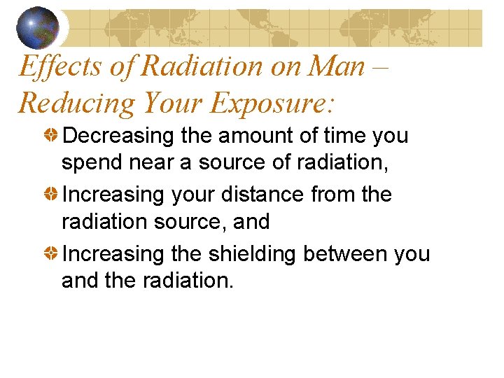 Effects of Radiation on Man – Reducing Your Exposure: Decreasing the amount of time