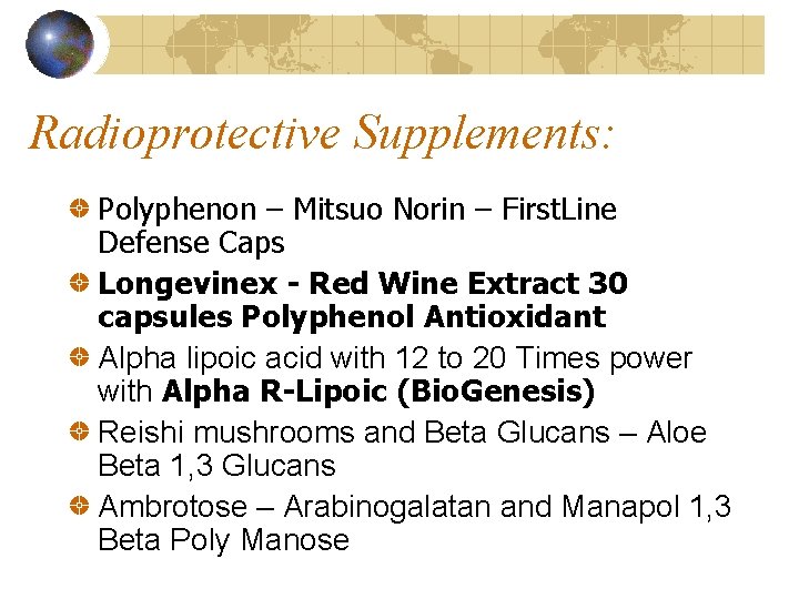 Radioprotective Supplements: Polyphenon – Mitsuo Norin – First. Line Defense Caps Longevinex - Red