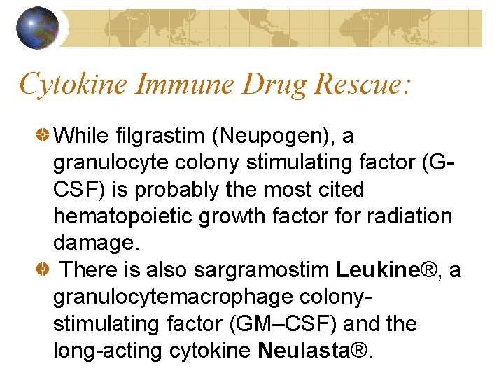 Cytokine Immune Drug Rescue: While filgrastim (Neupogen), a granulocyte colony stimulating factor (GCSF) is