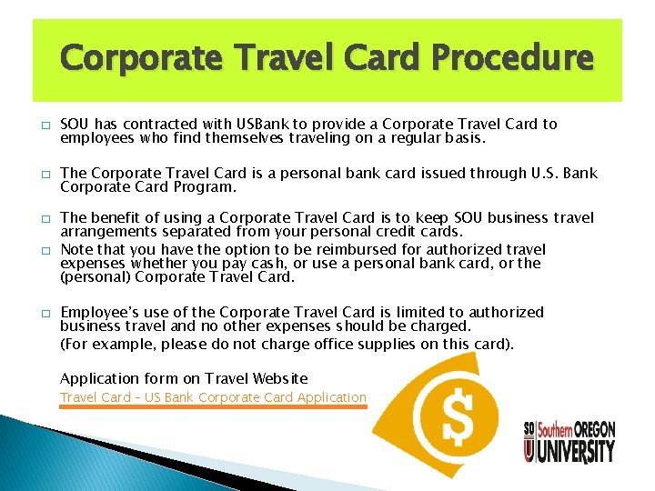 Corporate Travel Card Procedure � � � SOU has contracted with USBank to provide