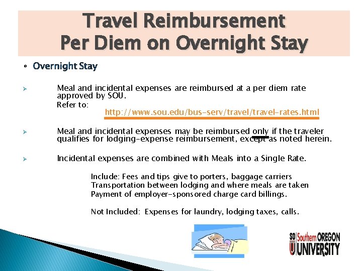 Travel Reimbursement Per Diem on Overnight Stay Ø Meal and incidental expenses are reimbursed