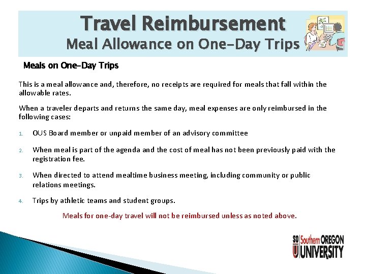 Travel Reimbursement Meal Allowance on One-Day Trips Meals on One-Day Trips This is a