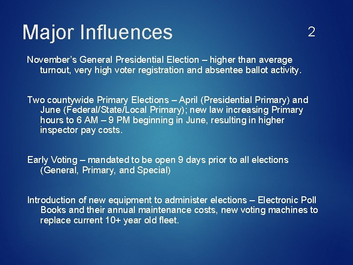 Major Influences 2 November’s General Presidential Election – higher than average turnout, very high