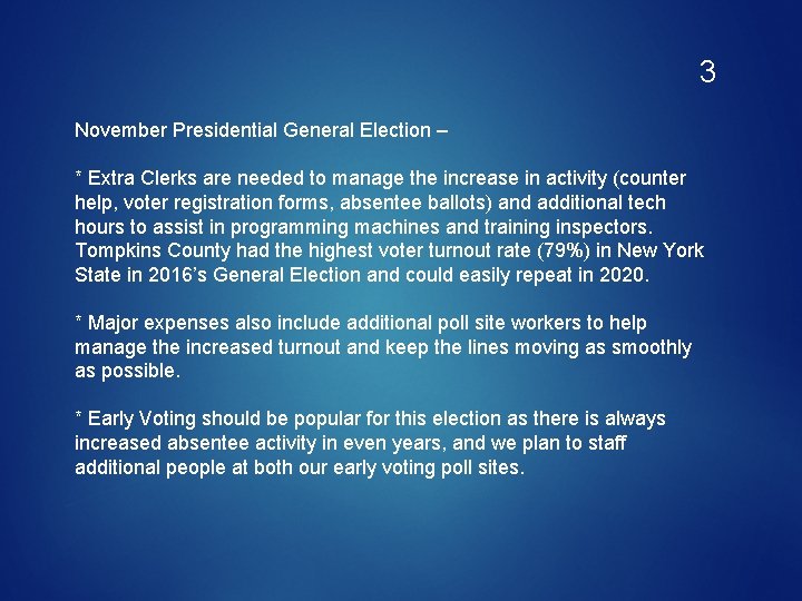 3 November Presidential General Election – * Extra Clerks are needed to manage the