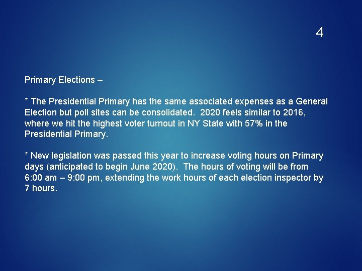 4 Primary Elections – * The Presidential Primary has the same associated expenses as