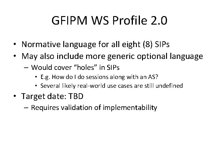 GFIPM WS Profile 2. 0 • Normative language for all eight (8) SIPs •