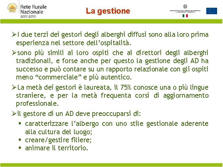 La gestione ØI due terzi dei gestori degli alberghi diffusi sono alla loro prima