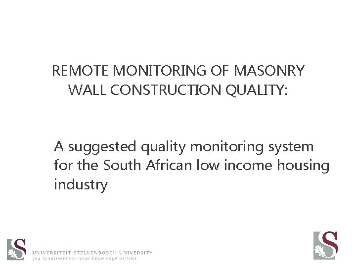 REMOTE MONITORING OF MASONRY WALL CONSTRUCTION QUALITY: A suggested quality monitoring system for the