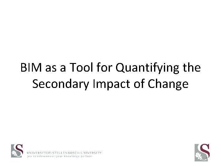 BIM as a Tool for Quantifying the Secondary Impact of Change 8 