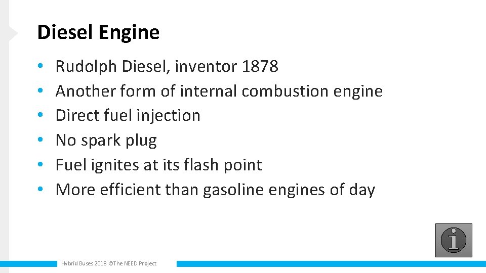 Diesel Engine • • • Rudolph Diesel, inventor 1878 Another form of internal combustion