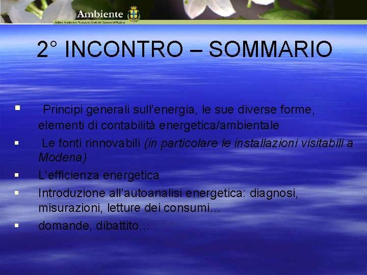 2° INCONTRO – SOMMARIO Principi generali sull’energia, le sue diverse forme, elementi di contabilità