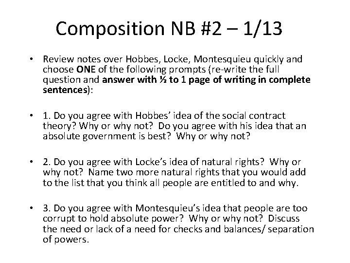 Composition NB #2 – 1/13 • Review notes over Hobbes, Locke, Montesquieu quickly and