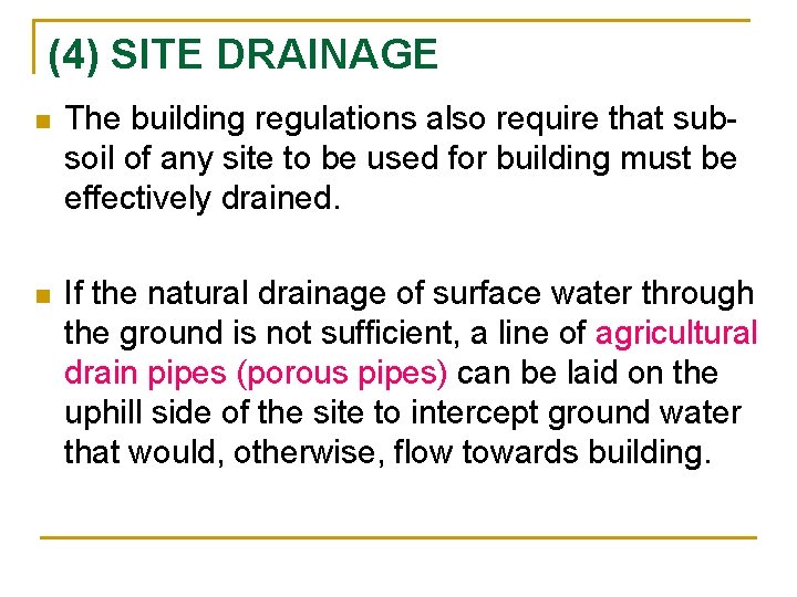 (4) SITE DRAINAGE n The building regulations also require that subsoil of any site