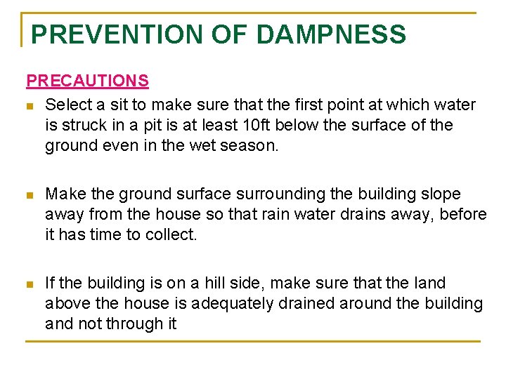 PREVENTION OF DAMPNESS PRECAUTIONS n Select a sit to make sure that the first