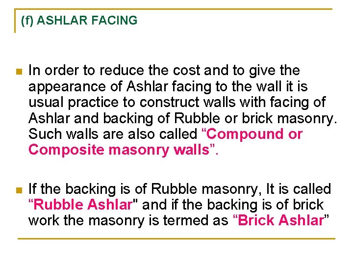 (f) ASHLAR FACING n In order to reduce the cost and to give the