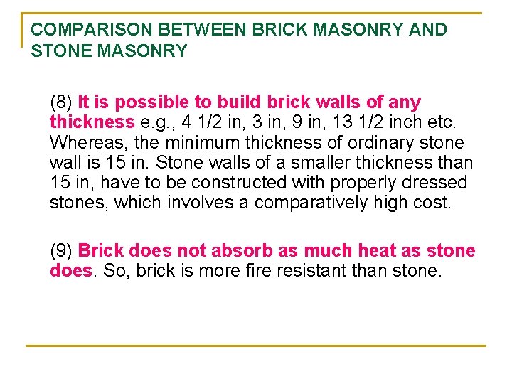 COMPARISON BETWEEN BRICK MASONRY AND STONE MASONRY (8) It is possible to build brick