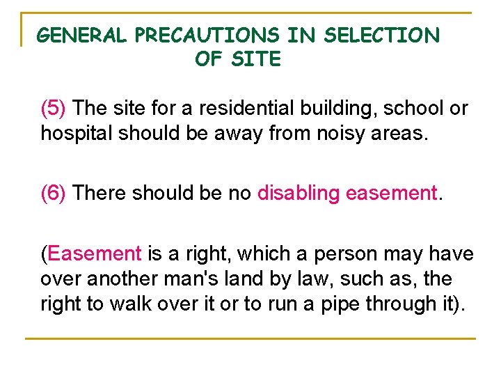 GENERAL PRECAUTIONS IN SELECTION OF SITE (5) The site for a residential building, school