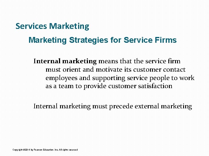 Services Marketing Strategies for Service Firms Internal marketing means that the service firm must