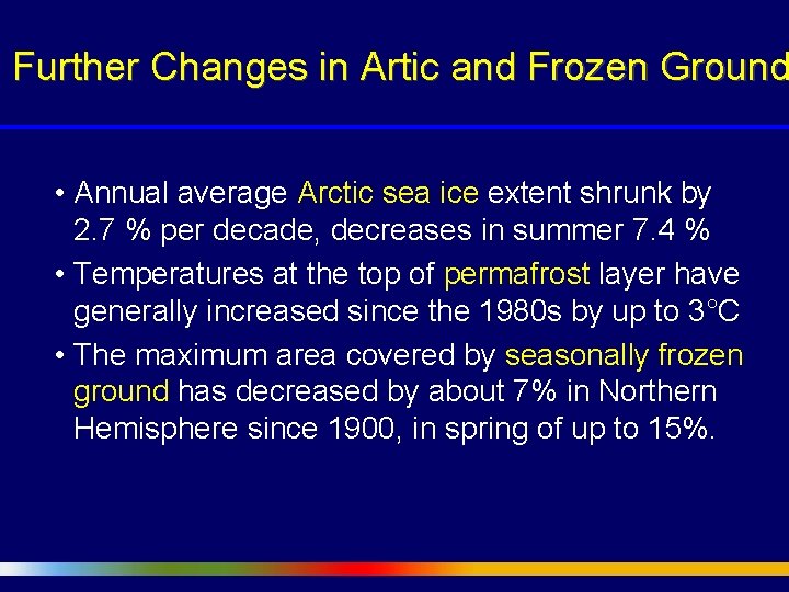 Further Changes in Artic and Frozen Ground • Annual average Arctic sea ice extent