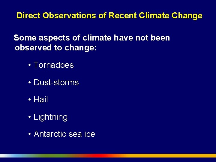 Direct Observations of Recent Climate Change Some aspects of climate have not been observed
