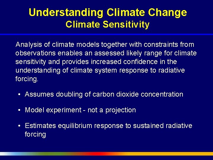 Understanding Climate Change Climate Sensitivity Analysis of climate models together with constraints from observations