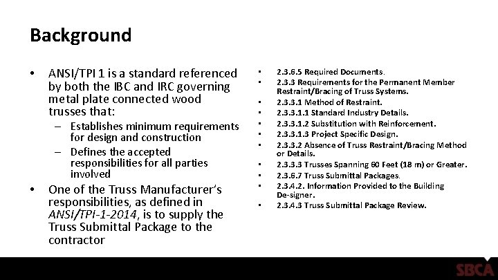 Background • ANSI/TPI 1 is a standard referenced by both the IBC and IRC