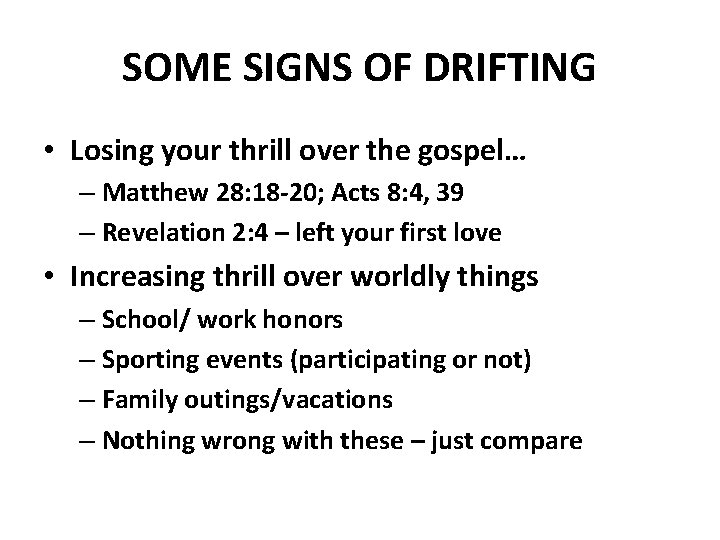 SOME SIGNS OF DRIFTING • Losing your thrill over the gospel… – Matthew 28: