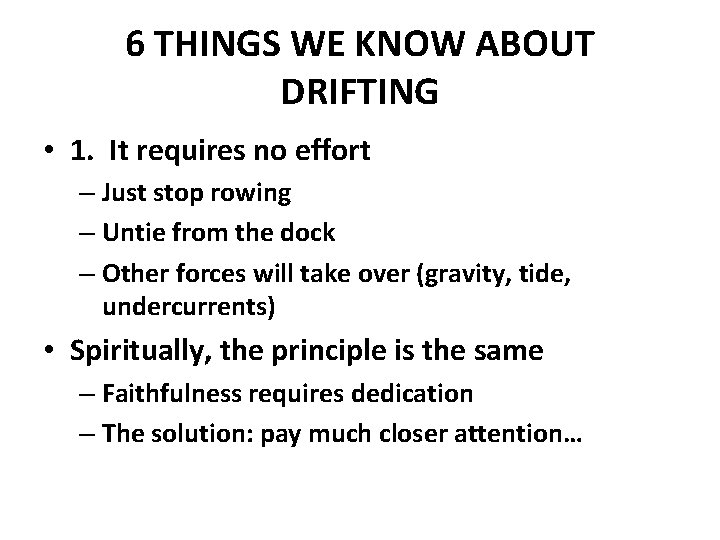 6 THINGS WE KNOW ABOUT DRIFTING • 1. It requires no effort – Just