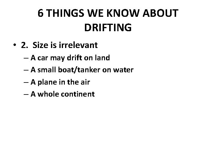 6 THINGS WE KNOW ABOUT DRIFTING • 2. Size is irrelevant – A car