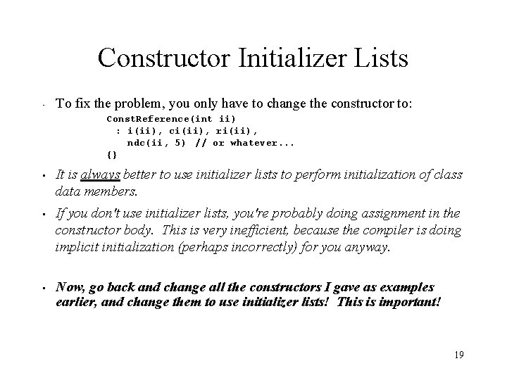 Constructor Initializer Lists • To fix the problem, you only have to change the