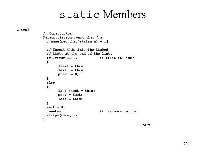 static Members. . . cont // Constructor Person: : Person(const char *n) : name(new