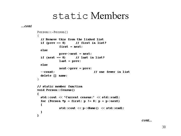 static Members. . . cont Person: : ~Person() { // Remove this from the