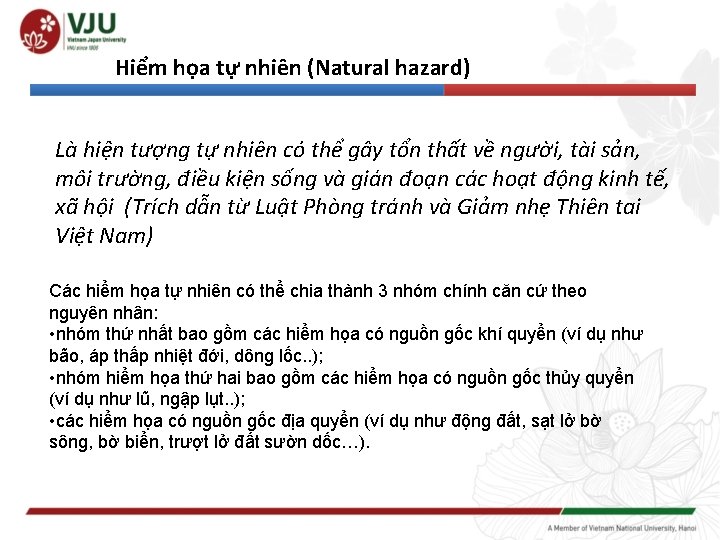 Hiểm họa tự nhiên (Natural hazard) Là hiện tượng tự nhiên có thể gây