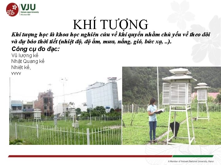 KHÍ TƯỢNG Khí tượng học là khoa học nghiên cứu về khí quyển nhằm