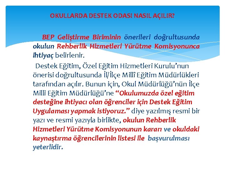 OKULLARDA DESTEK ODASI NASIL AÇILIR? BEP Geliştirme Biriminin önerileri doğrultusunda okulun Rehberlik Hizmetleri Yürütme