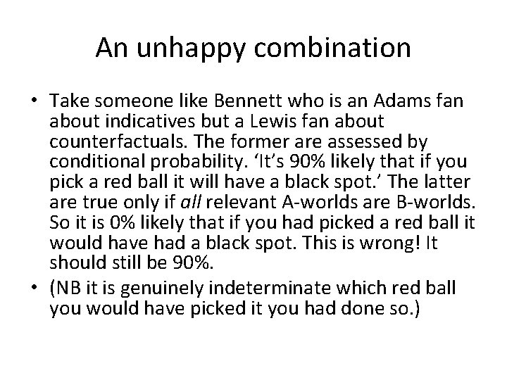 An unhappy combination • Take someone like Bennett who is an Adams fan about