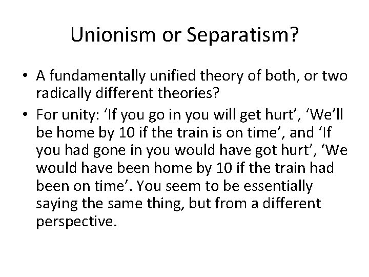 Unionism or Separatism? • A fundamentally unified theory of both, or two radically different